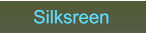 Silksreen Silksreen